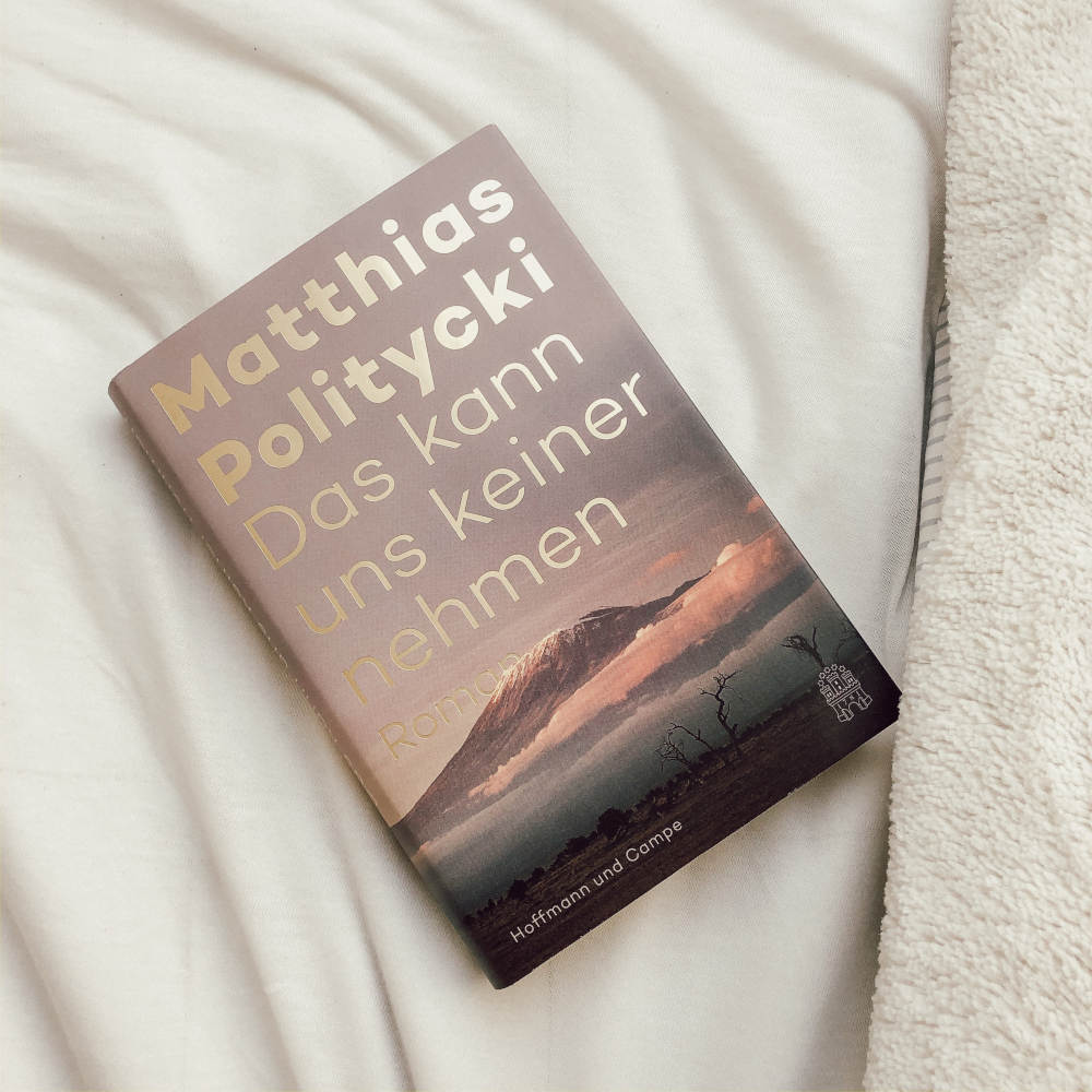 Matthias Politycki Das kann uns keiner nehmen Rezension coyote diaries Matthias Politycki Das kann uns keiner nehmen Rezension coyote diaries